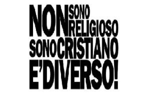 non sono religioso ma cristiano