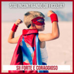 sii-forte-e-coraggioso